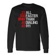 All Faster Than Dialing 911 ガン愛好家 長袖Tシャツ ギフトのアイデア