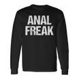 Anal Freak 面白い言葉 皮肉 かわいい クール アナルノベルティ 長袖Tシャツ ギフトのアイデア