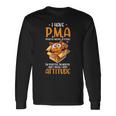 Cat I Have Pma ポジティブメンタルアティチュード Pma 長袖Tシャツ ギフトのアイデア