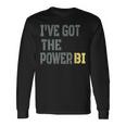 I Have Got The Power Biギフトに最適 長袖Tシャツ ギフトのアイデア