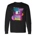 The Future Is Here フロッピーディスクディスクディスクレトロ80年代vaporwave 長袖Tシャツ ギフトのアイデア