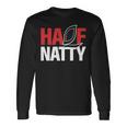 Half Natty ハーフナチュラルステロイドボディービルダー 長袖tシャツ 長袖Tシャツ ギフトのアイデア