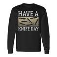 Have A Knife Day Knife Collector 長袖Tシャツ ギフトのアイデア