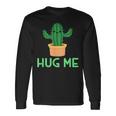 Hug Me 面白い サボテン ユーモア ギフト 長袖Tシャツ ギフトのアイデア