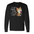 It's Not Drinking Alone If The Cat Is Home 面白い猫とワイン 長袖Tシャツ ギフトのアイデア