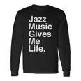 Jazz Music Gives Me Life Quote 長袖tシャツ 長袖Tシャツ ギフトのアイデア