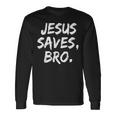 Jesusaves Bro クリスチャン 信者 信仰 神 宗教 長袖Tシャツ ギフトのアイデア