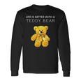 Life Is Better With A Teddy Bear All Life Matters テディベア 長袖Tシャツ ギフトのアイデア