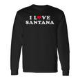 I Loveantana マッチング ガールフレンド&ボーイフレンド サンタナ名 長袖Tシャツ ギフトのアイデア