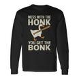 Mess With The Honk You Get The Bonk 長袖Tシャツ ギフトのアイデア