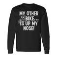 My Other Bike Is Up My Nose おもしろいびきオートバイバイカー 長袖Tシャツ ギフトのアイデア
