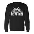 My Other Ride はモトクロス愛好家のためのトライアルバイクでもあります。 長袖Tシャツ ギフトのアイデア