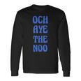 Och Aye The Noo ファニー・スコティッシュ・ジョーク 長袖Tシャツ ギフトのアイデア