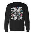 Smile Before You Lose Your Th 歯医者のジョーク 長袖Tシャツ ギフトのアイデア