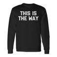 This Is The Way 面白いことわざ皮肉なノベルティ 長袖Tシャツ ギフトのアイデア