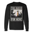 Too Queer For Here シャツ Gay Pride Alien Ufo 長袖Tシャツ ギフトのアイデア