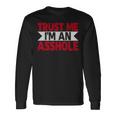 Trust Me I'm An Asshole 長袖Tシャツ ギフトのアイデア