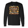 Will Code For Tacos プログラマーコーダー 長袖Tシャツ ギフトのアイデア