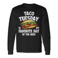 タコ・チューズデーは1週間のうちで一番好きな日 Taco Tuesday Is My Favorite Day 長袖Tシャツ ギフトのアイデア