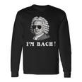 ヨハン・セバスティアン・バッハ I'm Bach おもしろい 長袖Tシャツ ギフトのアイデア