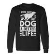 犬により良い生活を送るために一生懸命働いています-面白い犬好き 長袖Tシャツ ギフトのアイデア