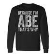 面白い名前入りシャツ Because I'm Abe That's Why 長袖Tシャツ ギフトのアイデア