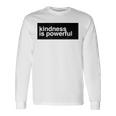 Kindness Is Powerful 長袖Tシャツ ギフトのアイデア