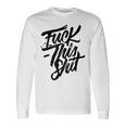 このクソをファック 長袖Tシャツ ギフトのアイデア
