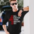 All Faster Than Dialing 911 ガン愛好家 長袖Tシャツ 彼への贈り物