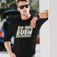 Do You Even Metaverse 長袖Tシャツ 彼への贈り物