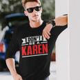 Don't Be A Karen 落ち着いて カレンズ カレン 長袖Tシャツ 彼への贈り物