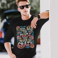 I Feel Bad For People That Never Go Crazy自然にクレイジーに 長袖Tシャツ 彼への贈り物