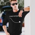 I Had Potential 長袖Tシャツ 彼への贈り物