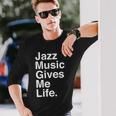 Jazz Music Gives Me Life Quote 長袖tシャツ 長袖Tシャツ 彼への贈り物