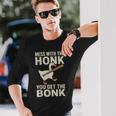 Mess With The Honk You Get The Bonk 長袖Tシャツ 彼への贈り物