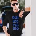 Och Aye The Noo ファニー・スコティッシュ・ジョーク 長袖Tシャツ 彼への贈り物