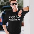 The Only Easy Day Was Yesterday 長袖Tシャツ 彼への贈り物