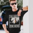 Too Queer For Here シャツ Gay Pride Alien Ufo 長袖Tシャツ 彼への贈り物