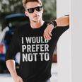 I Would Prefer Not To arcasticarcasmassyaying 長袖Tシャツ 彼への贈り物