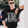 面白い名前入りシャツ Because I'm Abe That's Why 長袖Tシャツ 彼への贈り物
