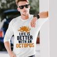 Life Is Better With An Octopus Cephalopoda 蛸 長袖Tシャツ 彼への贈り物