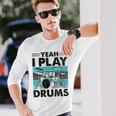 Yeah I Play Drums Drummer Play Drumming 長袖Tシャツ 彼への贈り物