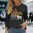 Best Bulldog Dad Ever レトロ ヴィンテージ ブルドッグデザイン 長袖Tシャツ 彼女への贈り物