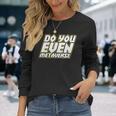 Do You Even Metaverse 長袖Tシャツ 彼女への贈り物