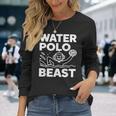 For Water Polo Beasts 長袖Tシャツ 彼女への贈り物