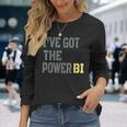 I Have Got The Power Biギフトに最適 長袖Tシャツ 彼女への贈り物