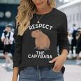 Respect The Capybara げっ歯類好き カピバラ アニマルジョーク 長袖Tシャツ 彼女への贈り物