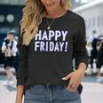 Happy Friday Tgif、週末のお祝い、仕事場。 長袖Tシャツ 彼女への贈り物