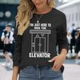 I'm Just Here To Ride The Elevator おもしろ引用エレベーター 長袖Tシャツ 彼女への贈り物