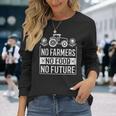 No Farmers No Food No Future ファーマー 農場農場農業 長袖Tシャツ 彼女への贈り物